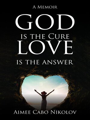 cover image of God is the Cure, Love is the Answer
